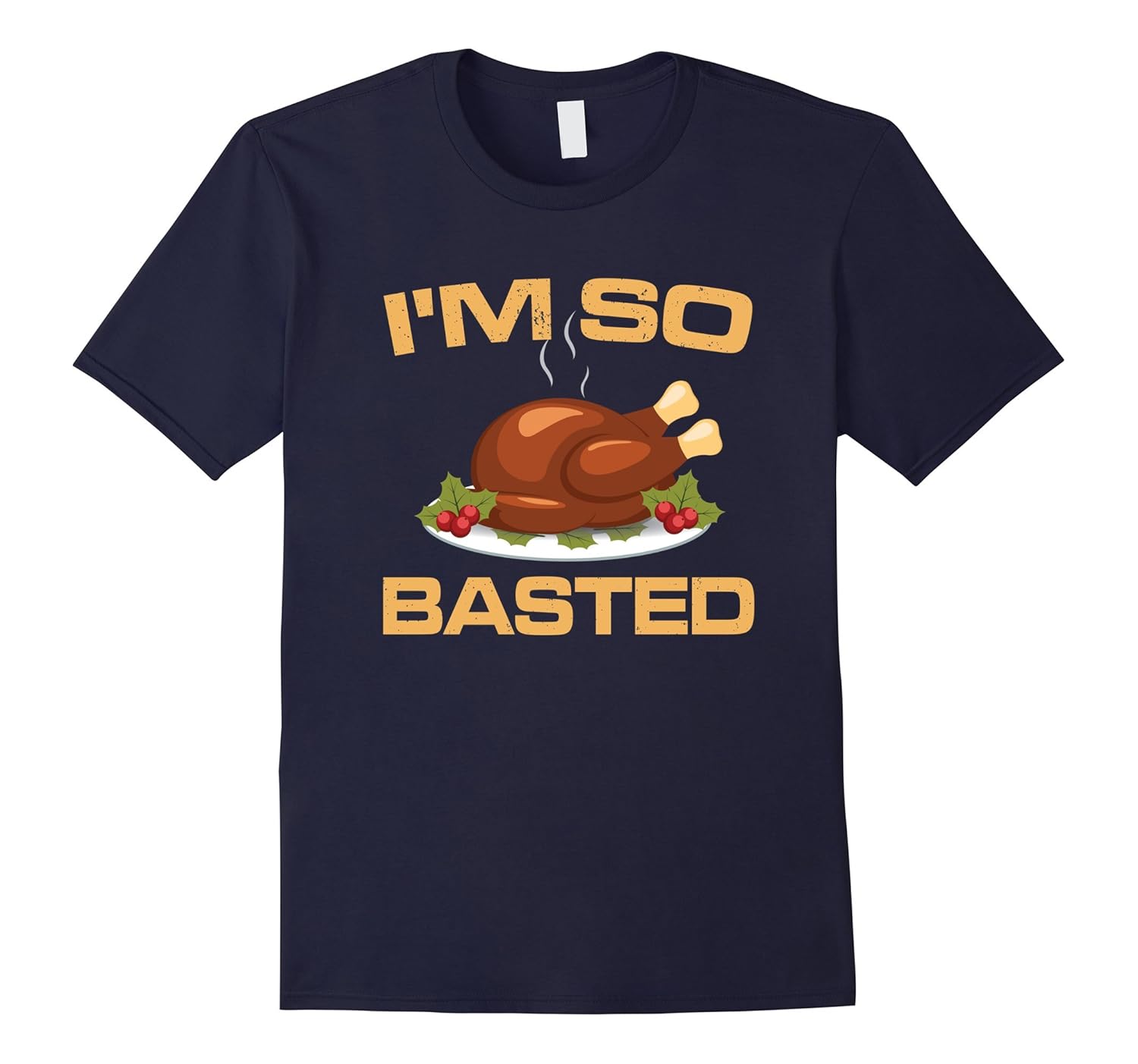 I'm So Basted (Wasted) Thanksgiving Turkey T Shirt-Rose