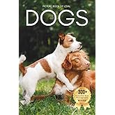 Picture Book of Loyal Dogs: A Heartwarming Collection of Real Dog Photography for Seniors Living with Memory Loss, Alzheimer’s, or Dementia (Animal Coffee Table Books)