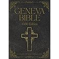 Geneva Bible 1560 Edition (Annotated) with Apocrypha: The Complete English Scriptures with 80 Books of the Old Testament, Lost Apocrypha & New Testament
