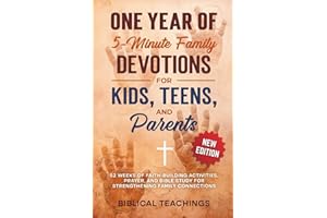 One Year of 5-Minute Family Devotions For Kids, Teens, And Parents: 52 Weeks of Faith-Building Activities, Prayer, And Bible Study For Strengthening Family Connections