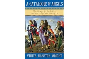 Catalogue of Angels: The Heavenly, the Fallen, and the Holy Ones Among Us