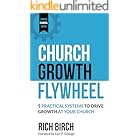 Church Growth Flywheel: 5 Practical Systems to Drive Growth at Your Church (Church Flywheel Series Book 1)