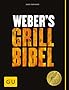 Weber's Grillbibel (GU Weber's Grillen)