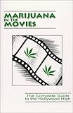 Marijuana in the Movies : The Complete Guide to the Hollywood High, Kay, Kip, 0967470501