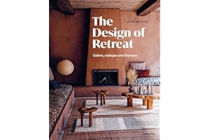The Design of Retreat: Cabins, Cottages and Hideouts