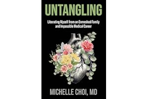 Untangling: Liberating Myself from an Enmeshed Family and Impossible Medical Career