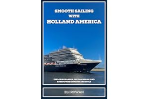 Smooth Sailing With Holland America: Exploring Alaska, the Caribbean, and Europe with Comfort and Style