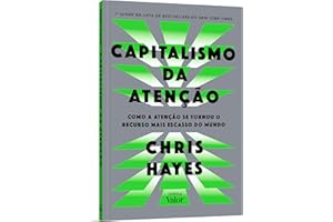 Capitalismo da atenção: Como a atenção se tornou o recurso mais escasso do mundo
