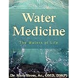 Water Based Medicine: The Waters of Life