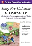 Easy Pre-Calculus Step-by-Step, Second Edition