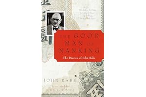 THE GOOD MAN OF NANKING: The Diaries of John Rabe