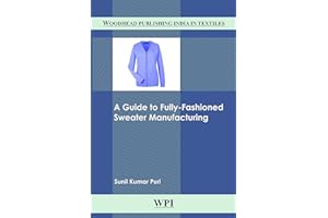 A Guide to Fully Fashioned Sweater Manufacturing (Woodhead Publishing India in Textiles)