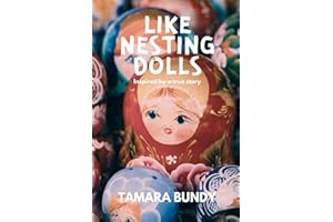Like Nesting Dolls: Inspired by a true story