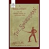 Swordsman: A Manual Of Fence And The Defence Against An Uncivilised Enemy: Swordsman: A Manual Of Fence And The Defence Again
