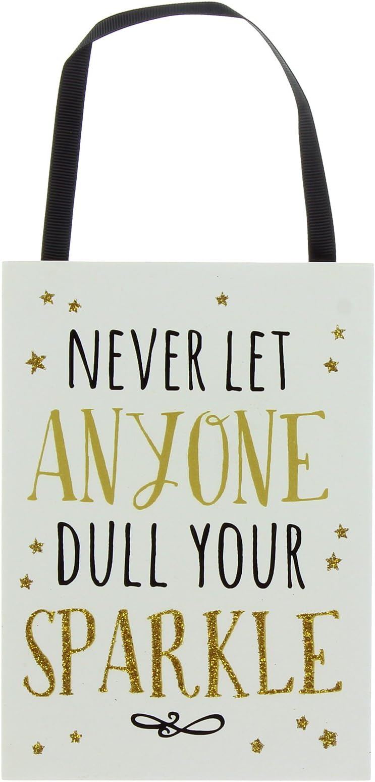 Signography Never Let Anyone Dull Your Sparkle Hanging Plaque Sentimental Gift Range