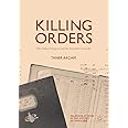 Killing Orders: Talat Pasha’s Telegrams and the Armenian Genocide (Palgrave Studies in the History of Genocide)