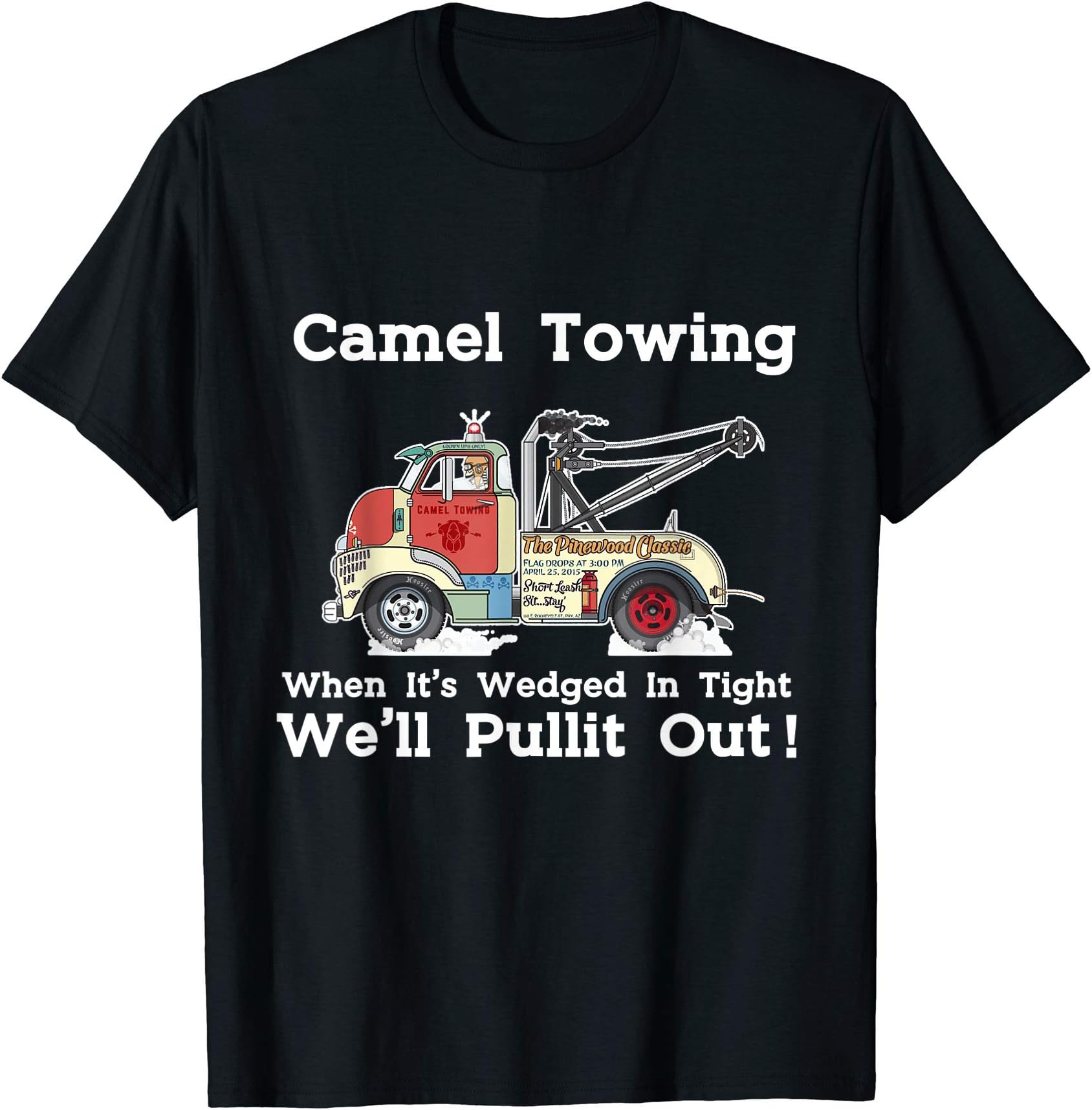Quotes Camel Towing Funny Adult Humor Rude 2025Camel Towing Funny Adult Humor Rude 2025 For Men Quotes T-ShirtOEKO-TEX STANDARD 100