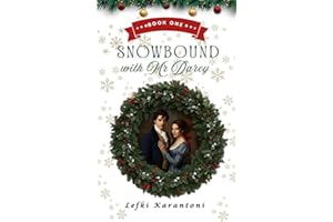 Snowbound with Mr Darcy: A Snowed-In Pride and Prejudice Variation Novella (Christmas Variations: Pride & Prejudice Reimagined)