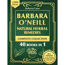 Barbara O'Neill Complete Collection: Over 400 Pages About Natural ...