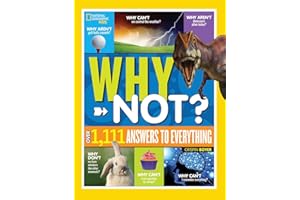 National Geographic Kids Why Not?: Over 1,111 Answers to Everything (NGK Why?)