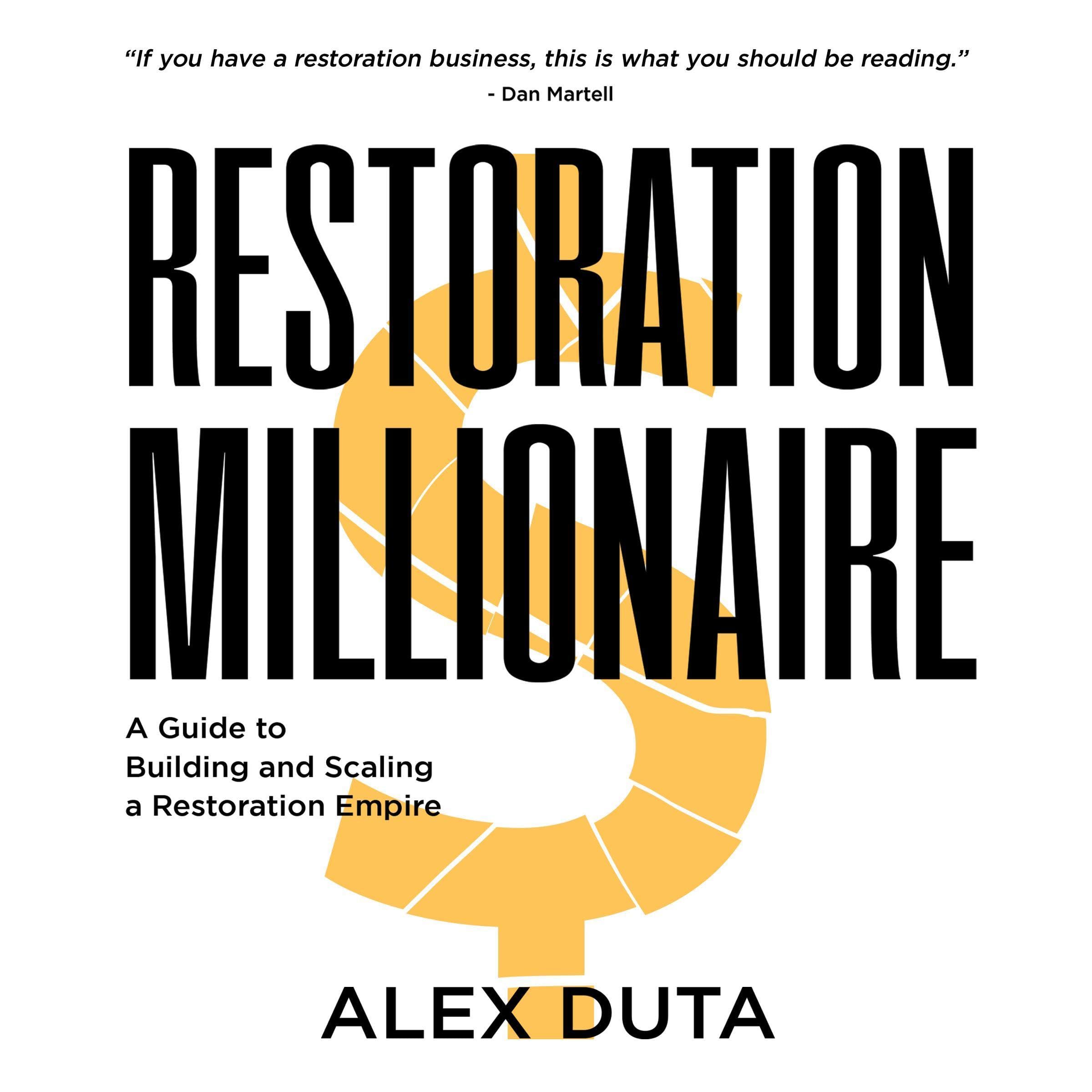 Restoration Millionaire: A Guide to Building and