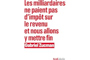 Les Milliardaires ne paient pas d’impôt sur le revenu et nous allons y mettre fin (French Edition)
