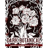 Dark Botanical: Horror Coloring Book Including Creepy Flowers and Plants for Adults to Relaxation & Stress Relief