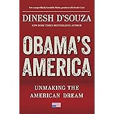 Obama's America: Unmaking the American Dream