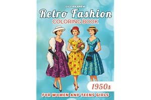 1950s Retro Fashion Coloring Book for Women and Teens Girls: Classic Style Illustrations to Inspire Creativity and Relaxation (Vintage Fashion Series)