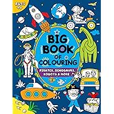 Big Book of Colouring for Boys: Children Ages 4+ (Big Books of Colouring (Ages 4+))
