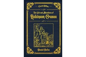 The Life and Adventures of Robinson Crusoe: Completed edition, with original illustrations - annotated