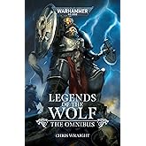 Legends of the Wolf: The Omnibus (Warhammer 40,000)
