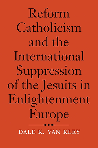 Download Reform Catholicism and the International Suppression of the Jesuits in Enlightenment Europe (English Edition) PDF