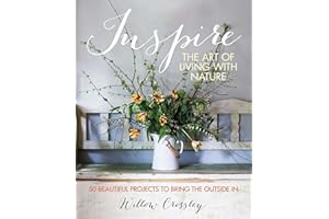 Inspire: The Art of Living with Nature: 50 beautiful projects to bring the outside in