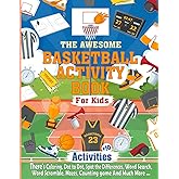 The Awesome Basketball Activity Book For Kids: The Ultimate Basketball Activity Book Ideal For Any Basketball loving, Hours of Basketball Themed ... Much More, Awesome Gift for kids age 5 and up