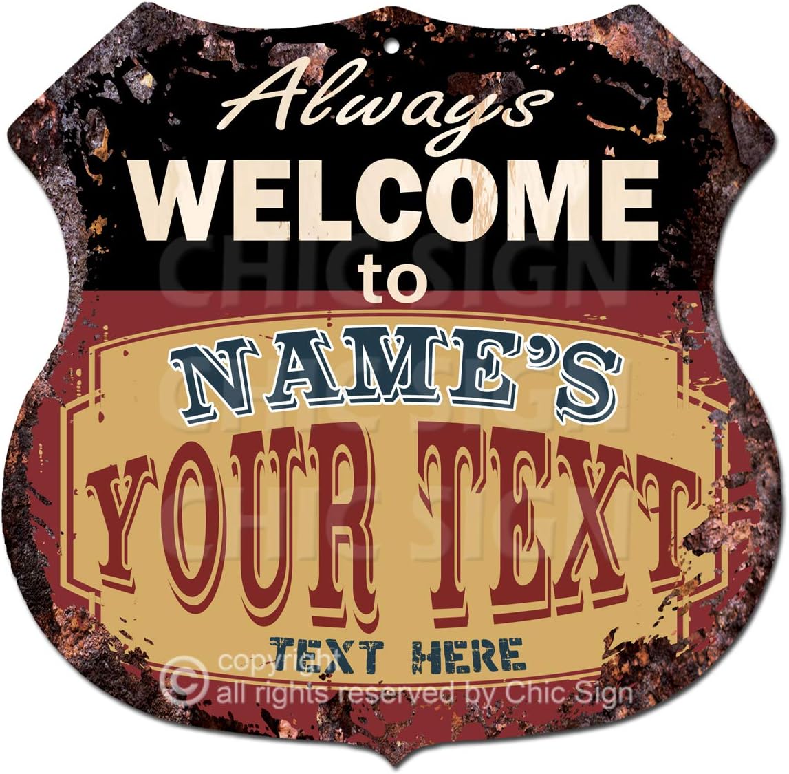 Any Name's Always Welcome to Your Text Custom Personalized Sign Rustic Chic Sign Vintage Retro 11.5"x 11.5" Shield Metal Plate Store Home Man cave Decor Funny Gift Ideas (Black Maroon, Aluminum Sign)