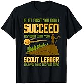 Try Doing What Your Scout Leader Told You - Funny Scouting T-Shirt