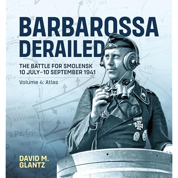 Barbarossa Derailed: The Battle for Smolensk 10 July-10