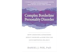 Complex Borderline Personality Disorder: How Coexisting Conditions Affect Your BPD and How You Can Gain Emotional Balance