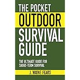 The Pocket Outdoor Survival Guide: The Ultimate Guide for Short-Term Survival (Skyhorse Pocket Guides)