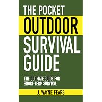The Pocket Outdoor Survival Guide: The Ultimate Guide for Short-Term ...