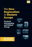 Image de The New Regionalism in Western Europe: Territorial Restructuring and Political Change