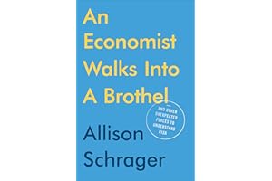 An Economist Walks Into a Brothel: And Other Unexpected Places to Understand Risk