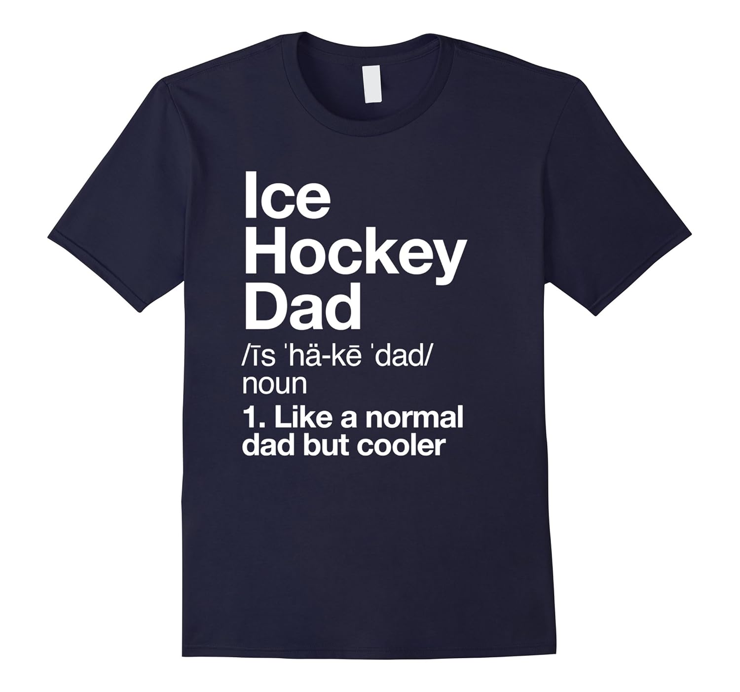 Ice Hockey Dad Definition T-shirt Funny Sports Tee-ANZ