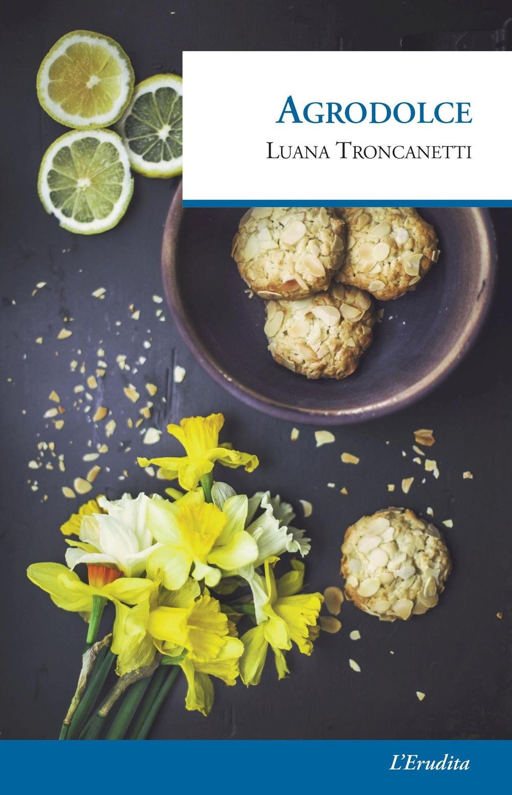 Agrodolce – Luana Troncanetti
