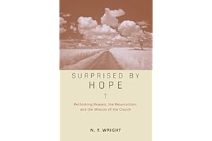 Surprised by Hope Bible Study Participant's Guide: Rethinking Heaven, the Resurrection, and the Mission of the Church