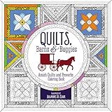 Quilts, Barns and Buggies Adult Coloring Book: Amish Quilts and Proverbs Coloring Book (Coloring Faith) by 