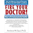 Fire Your Doctor! How to Be Independently Healthy