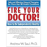 Fire Your Doctor! How to Be Independently Healthy
