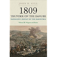 Napoleon's Defeat of the Habsburgs Volume III: Wagram and Znaim (1809: Thunder on the Danube Book 3) book cover